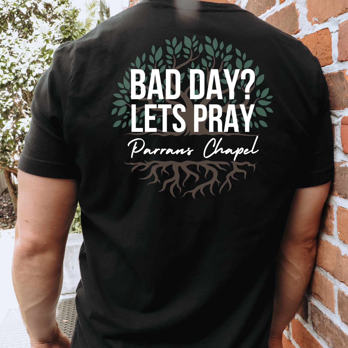 Bad Day? Let's Pray, Parrans Chapel Church Shirt, Faith, Inspiration, Christian, Jesus