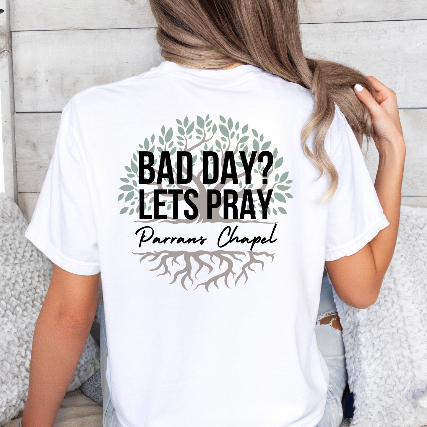 Bad Day? Let's Pray, Parrans Chapel Church Shirt, Faith, Inspiration, Christian, Jesus