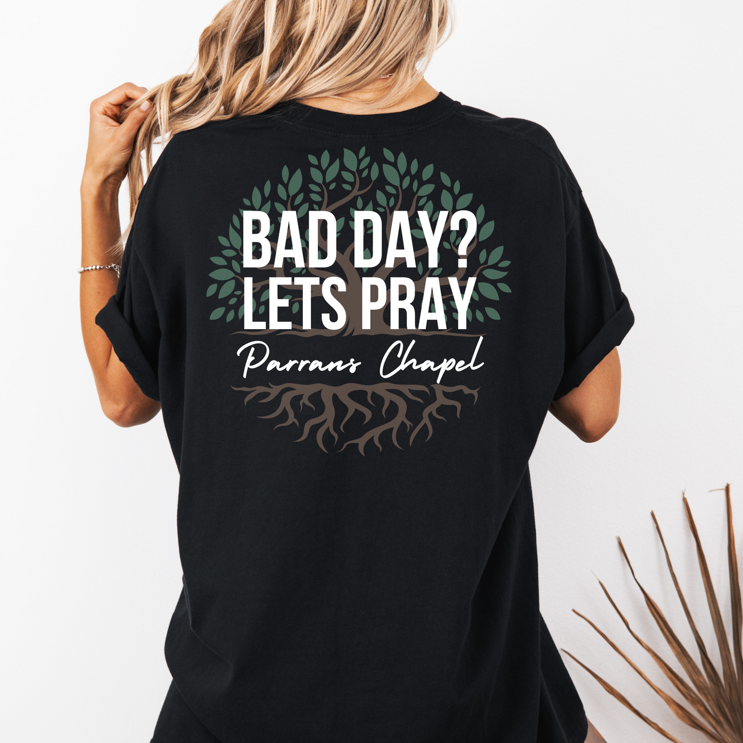 Bad Day? Let's Pray, Parrans Chapel Church Shirt, Faith, Inspiration, Christian, Jesus