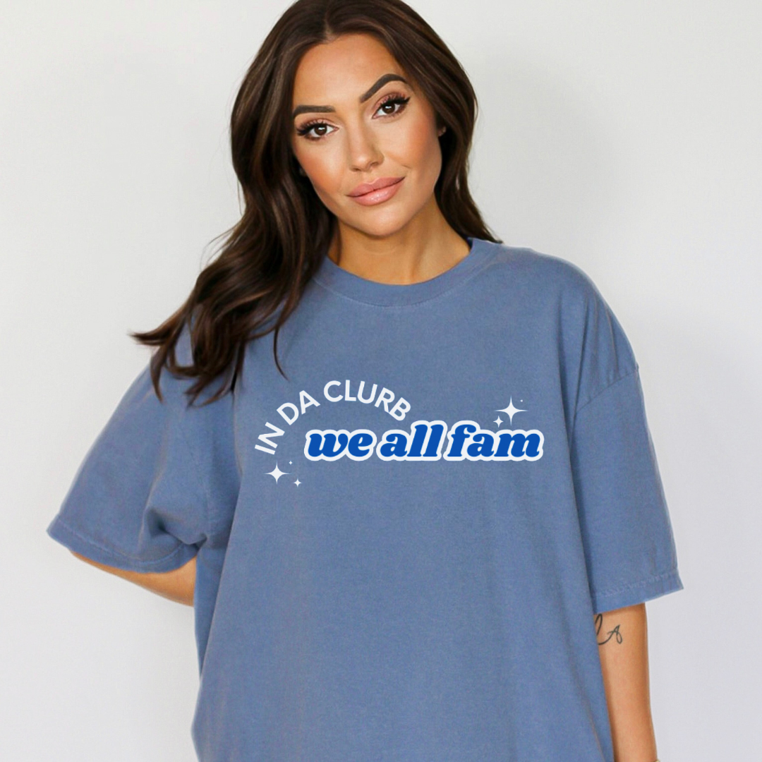 In Da Clurb, We All Fam Shirt, Comfort Colors, TikTok, Aesthetic, Trend (10)