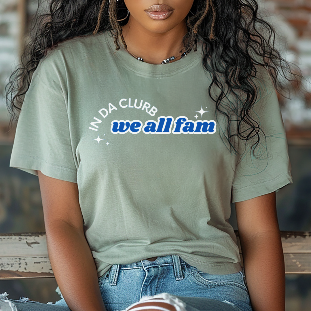 In Da Clurb, We All Fam Shirt, Comfort Colors, TikTok, Aesthetic, Trend (10)