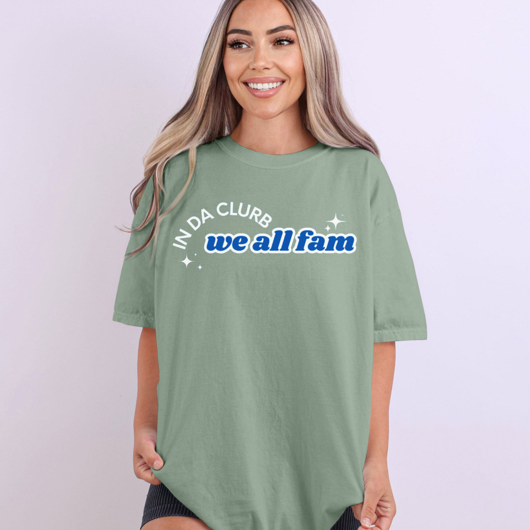 In Da Clurb, We All Fam Shirt, Comfort Colors, TikTok, Aesthetic, Trend (10)
