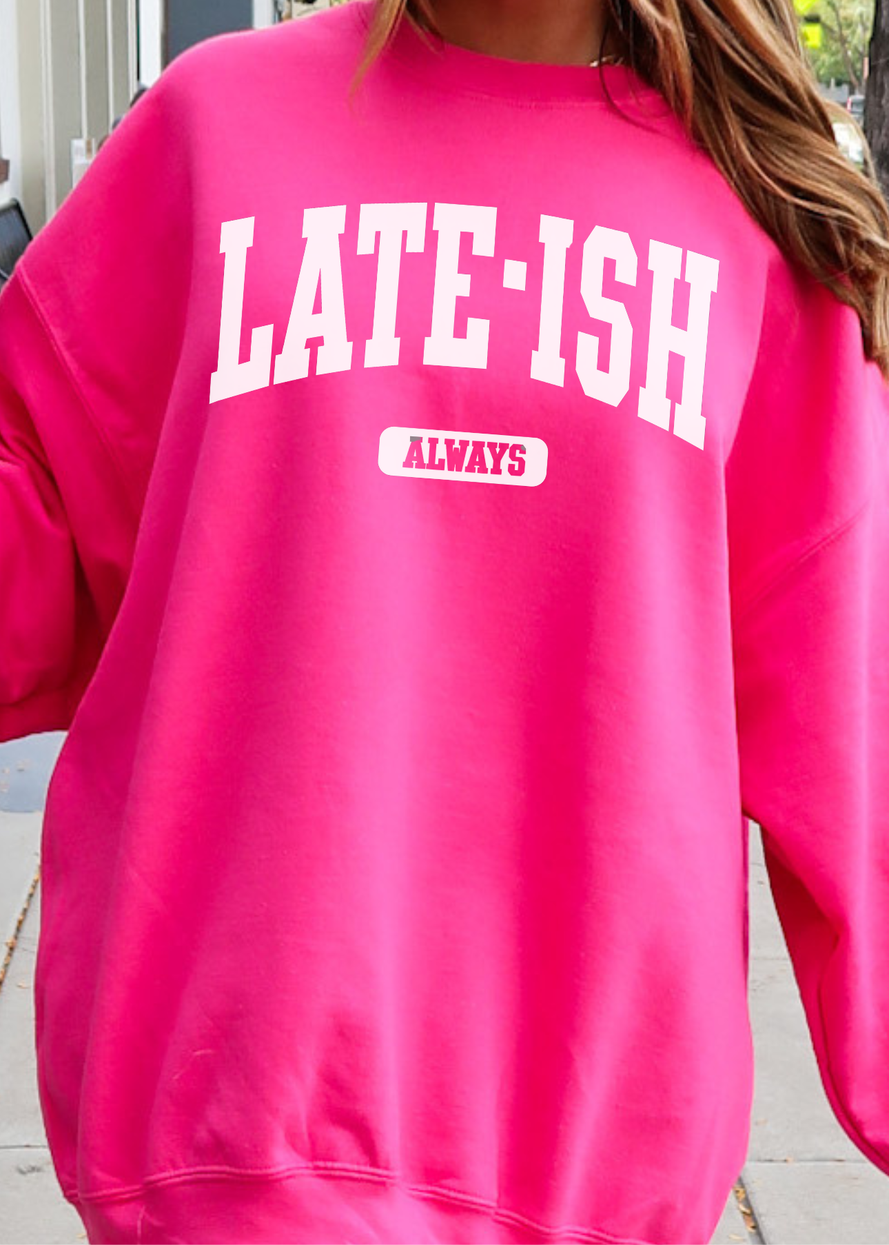 Late-ish Sweatshirt, Oversized, Soft, Cozy, Humor, Funny Gift
