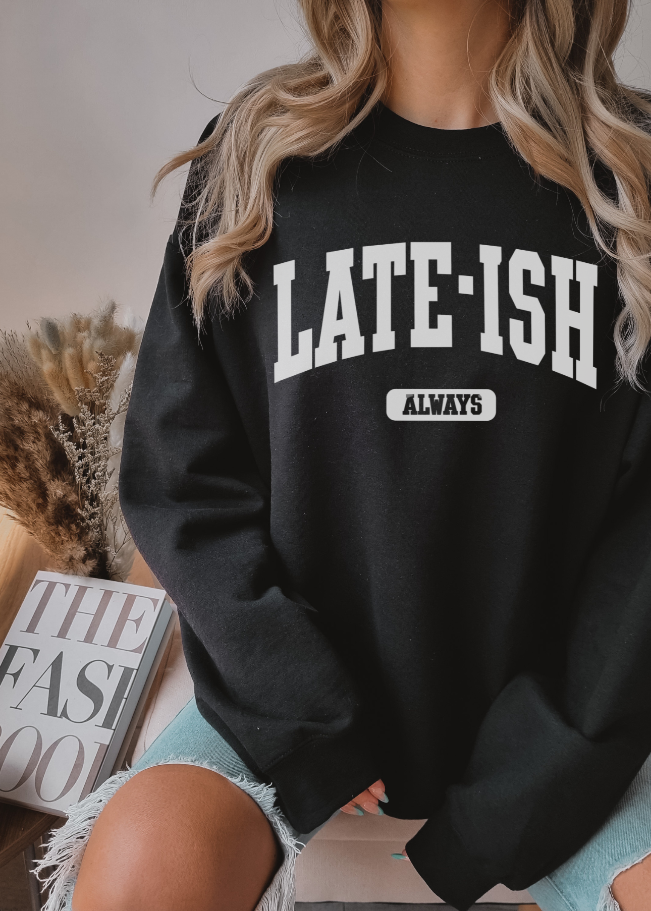 Late-ish Sweatshirt, Oversized, Soft, Cozy, Humor, Funny Gift