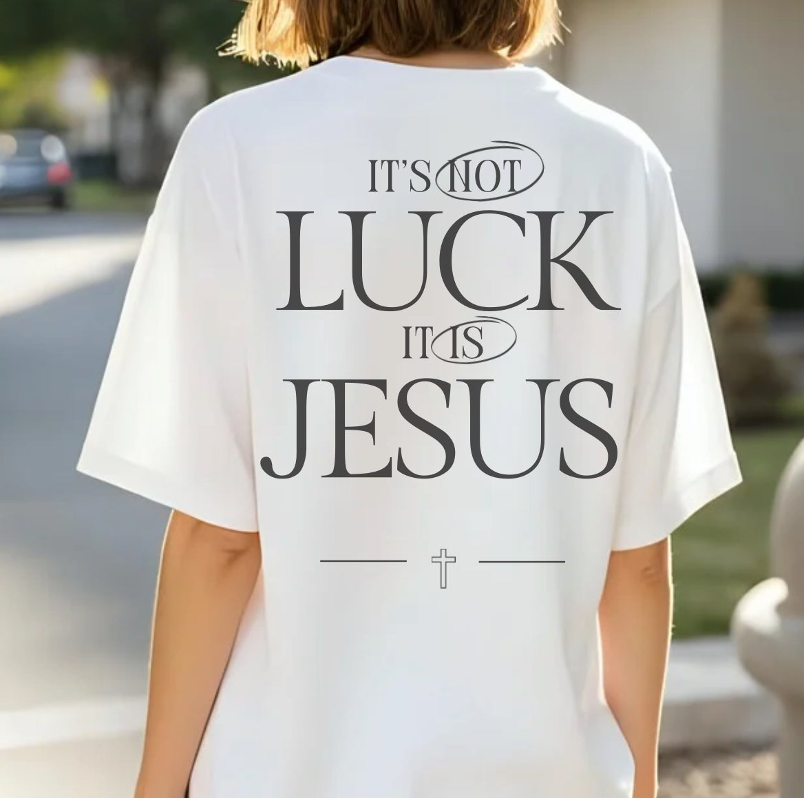It's Not Luck, It's Jesus Shirt, Faith, Inspiration, Church Shirt, Christian Tee
