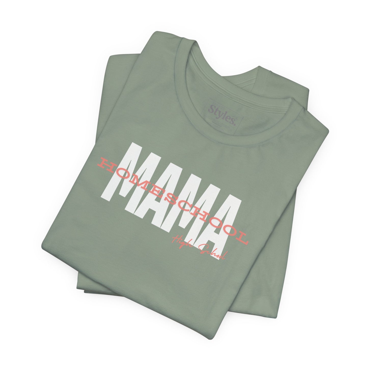 MAMA Tee, Homeschool, High School, Teacher, Custom Bella Canvas (42)