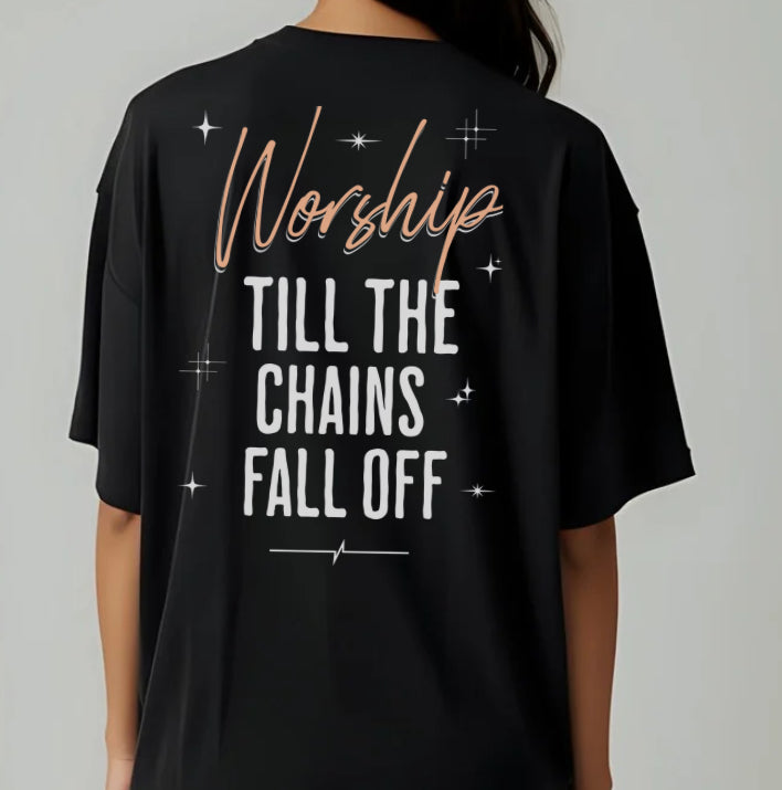 Worship Till The Chains Fall Off Shirt, Inspirational, Faith, Christian, Typography, Church