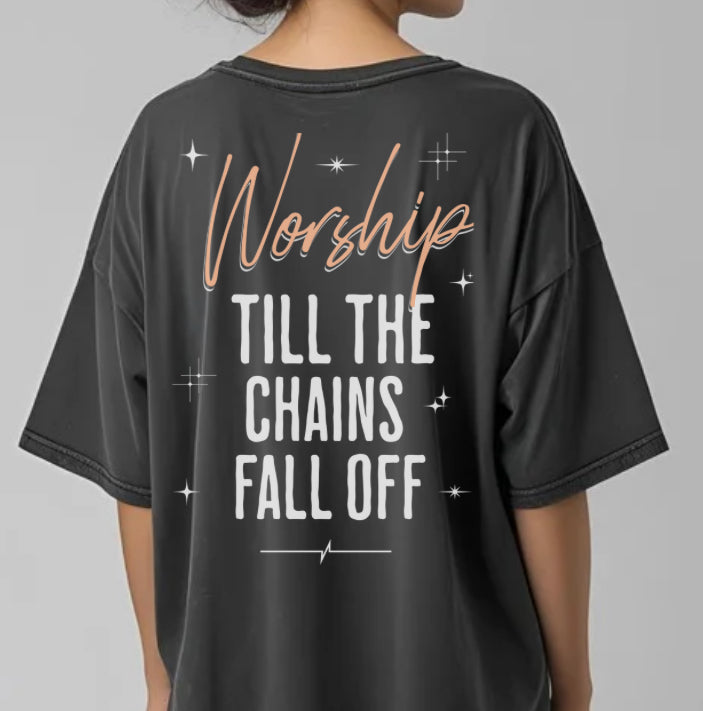 Worship Till The Chains Fall Off Shirt, Inspirational, Faith, Christian, Typography, Church