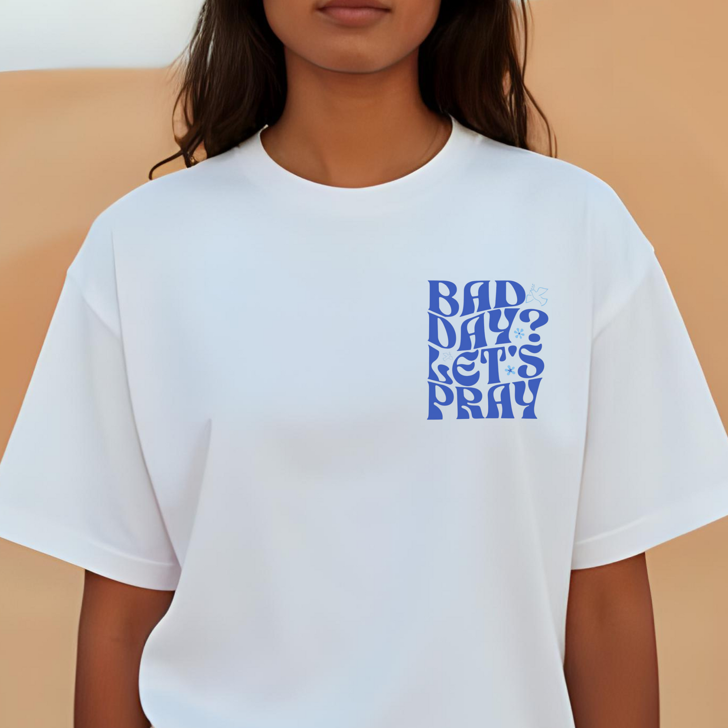 Bad Day? Let's Pray Shirt, Custom Comfort Colors Material, Christian Apparel, Faith, Inspirational, Church Tee, Cotton Tee
