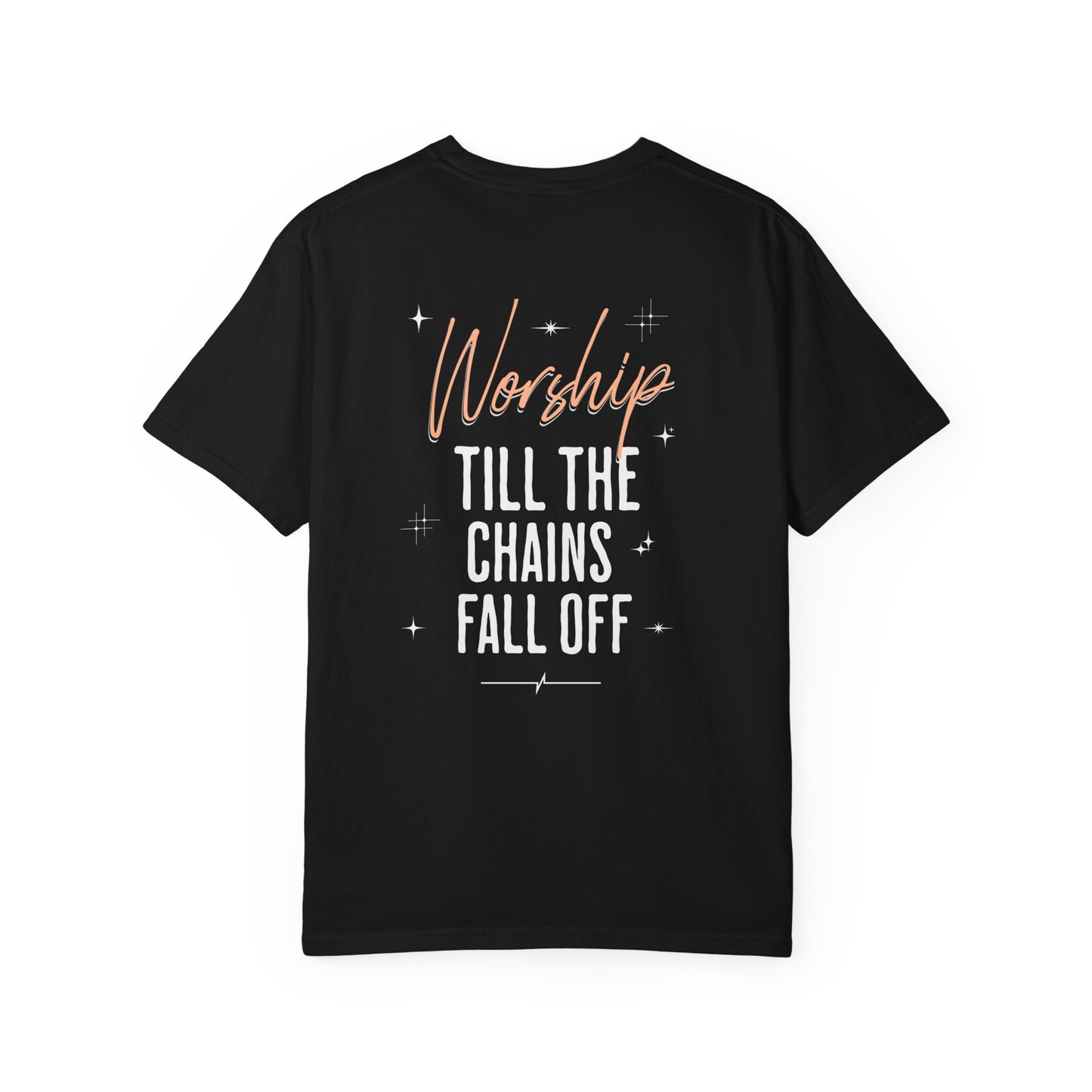 Worship Till The Chains Fall Off Shirt, Inspirational, Faith, Christian, Typography, Church