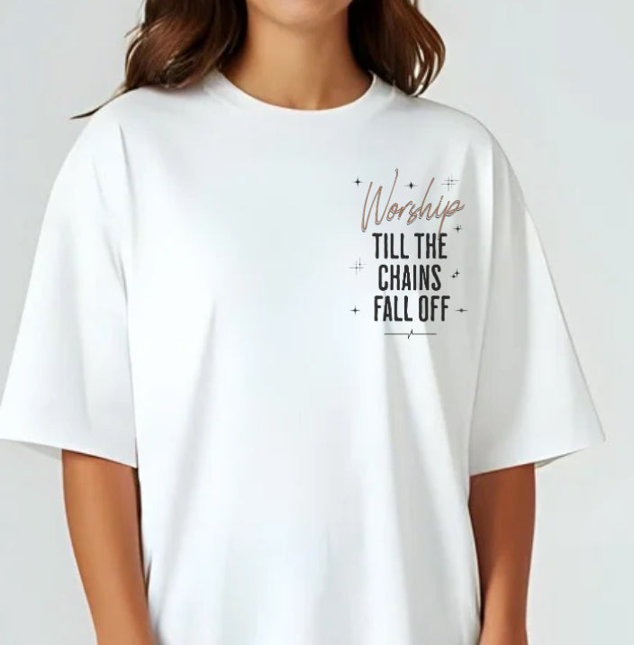 Worship Till The Chains Fall Off Shirt, Inspirational, Faith, Christian, Typography, Church