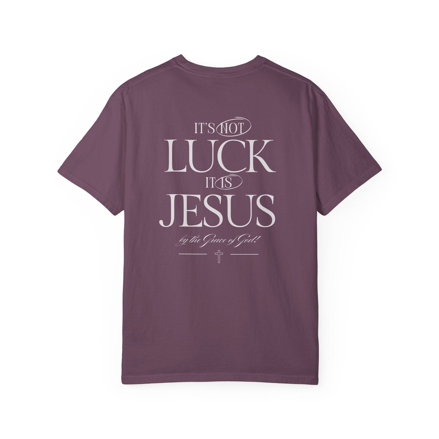 It's Not Luck, It's Jesus Shirt, Custom Comfort Colors, Faith, Inspiration, Church Shirt, Christian Tee (37)