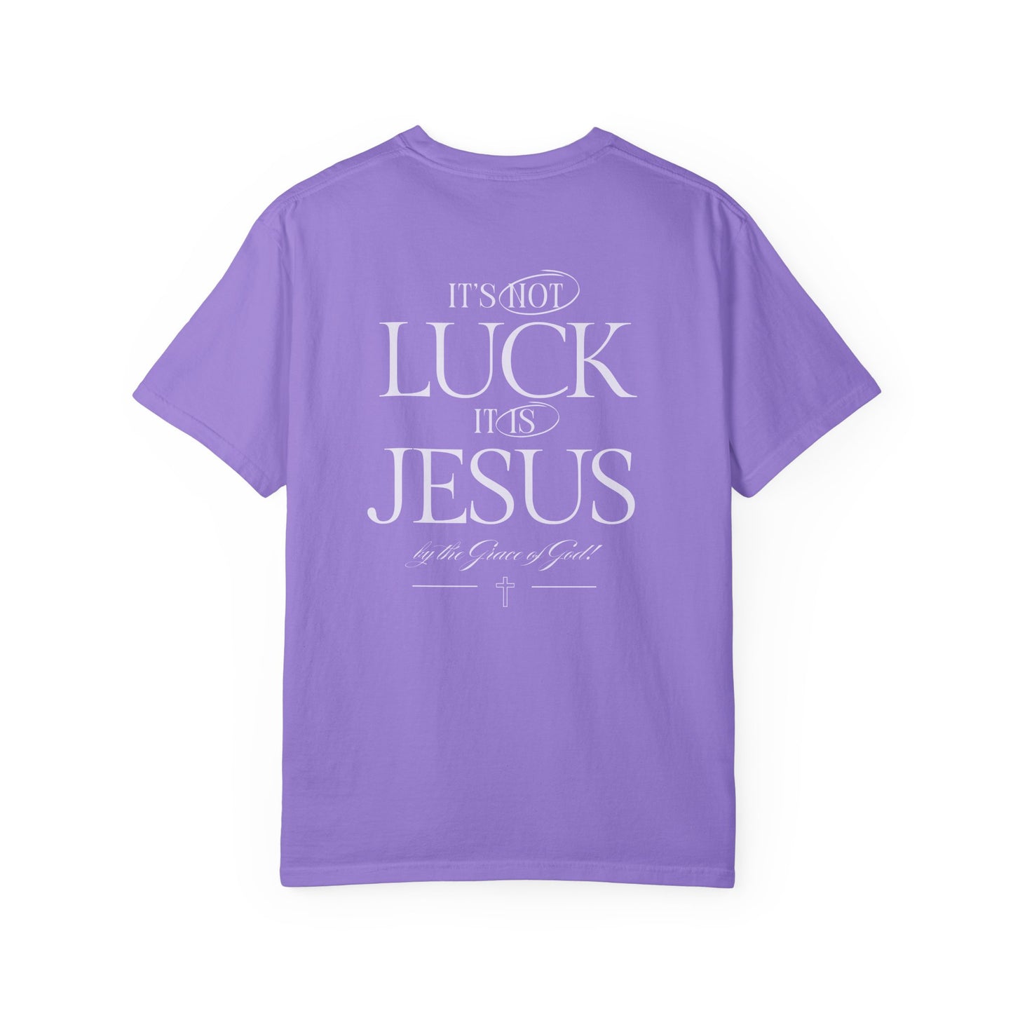 It's Not Luck, It's Jesus Shirt, Custom Comfort Colors, Faith, Inspiration, Church Shirt, Christian Tee (37)