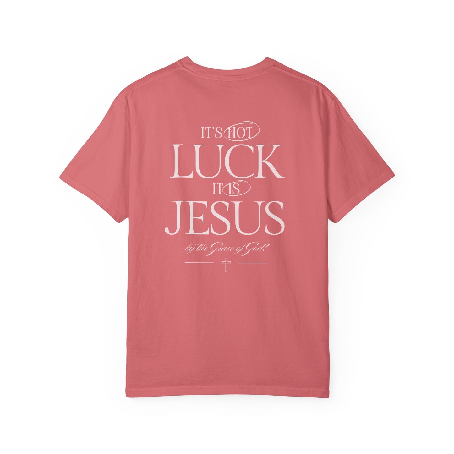 It's Not Luck, It's Jesus Shirt, Custom Comfort Colors, Faith, Inspiration, Church Shirt, Christian Tee (37)