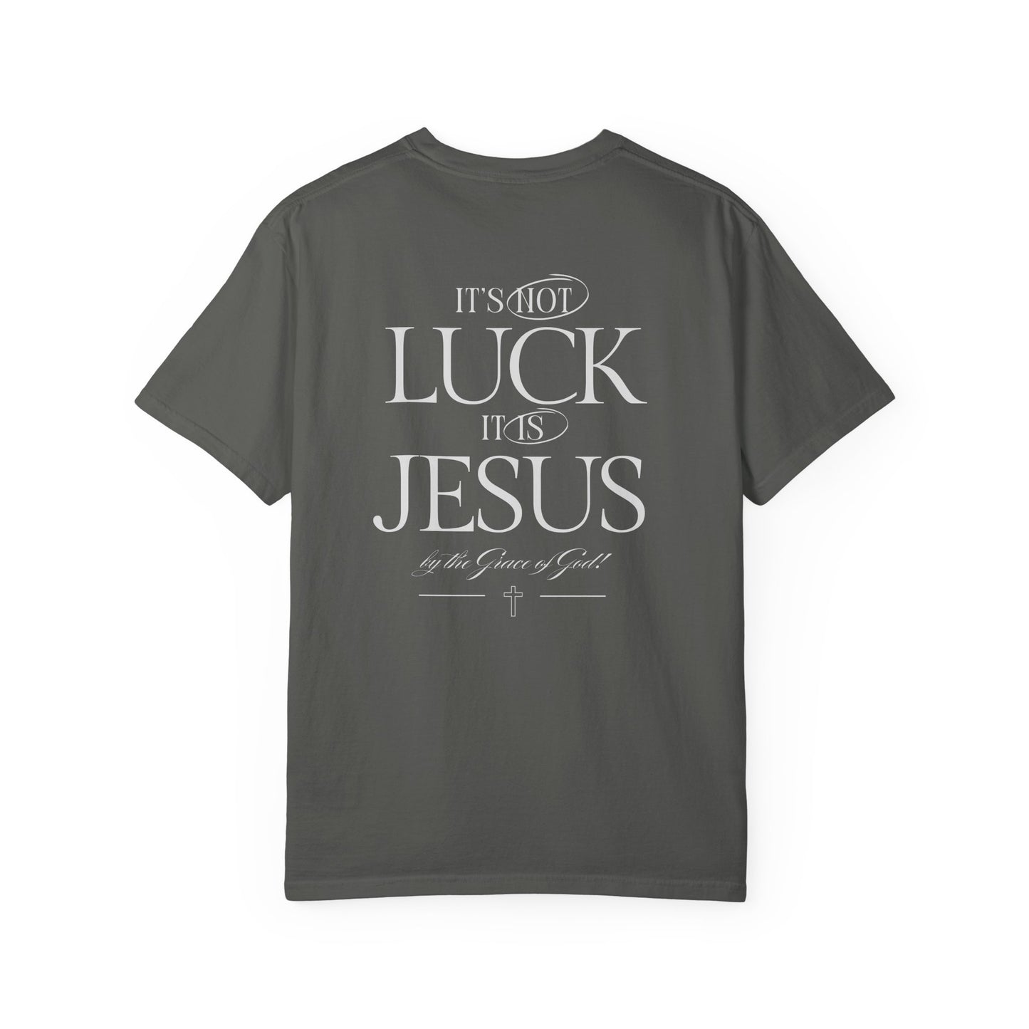 It's Not Luck, It's Jesus Shirt, Custom Comfort Colors, Faith, Inspiration, Church Shirt, Christian Tee (37)