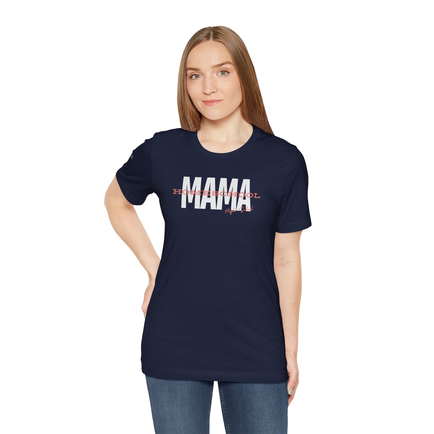 MAMA Tee, Homeschool, High School, Teacher, Custom Bella Canvas (42)