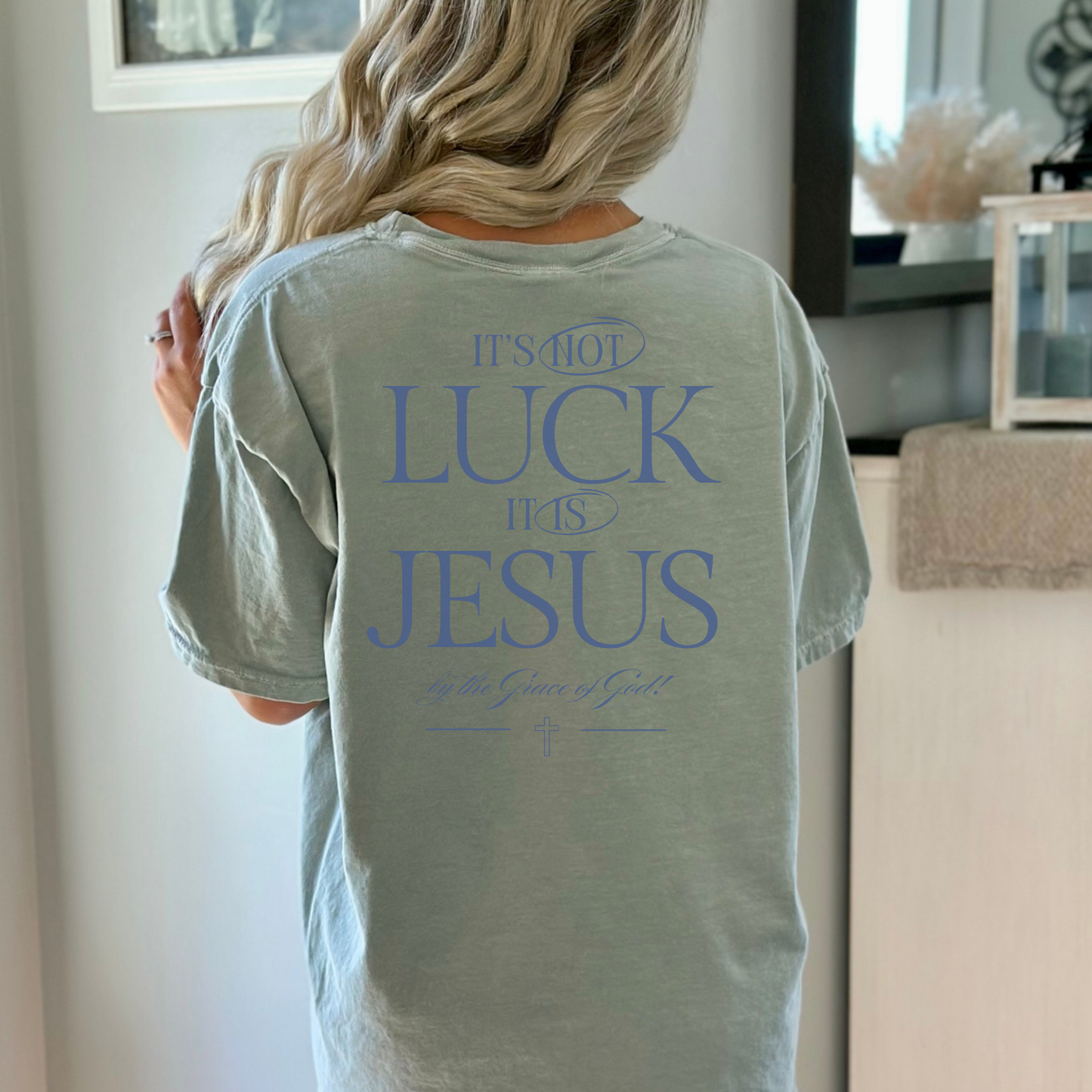 It's Not Luck, It's Jesus Shirt, Comfort Colors, Free Shipping, Faith Inspiration, Church Fit, Christan. (37)