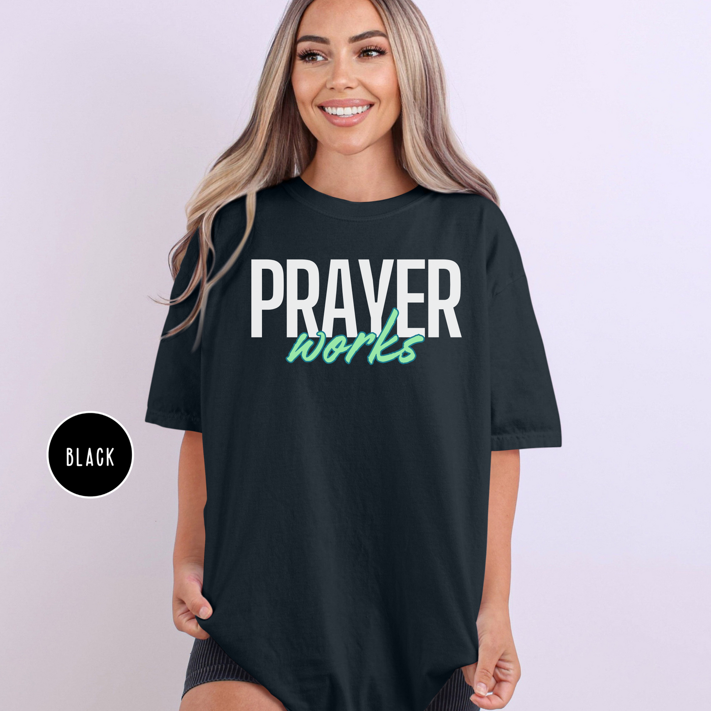 Prayer Works Shirt, Comfort Colors, Free Shipping, Faith, Inspirational, Christian, Jesus, Summer Shirt, Birthday Gift (38)