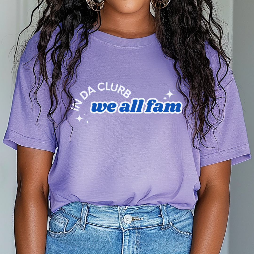 In Da Clurb, We All Fam Shirt, Comfort Colors, TikTok, Aesthetic, Trend (10)