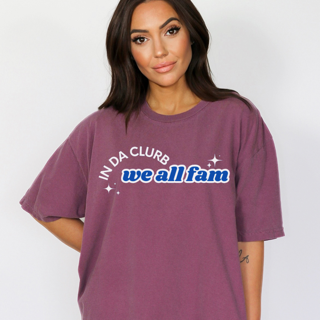 In Da Clurb, We All Fam Shirt, Comfort Colors, TikTok, Aesthetic, Trend (10)