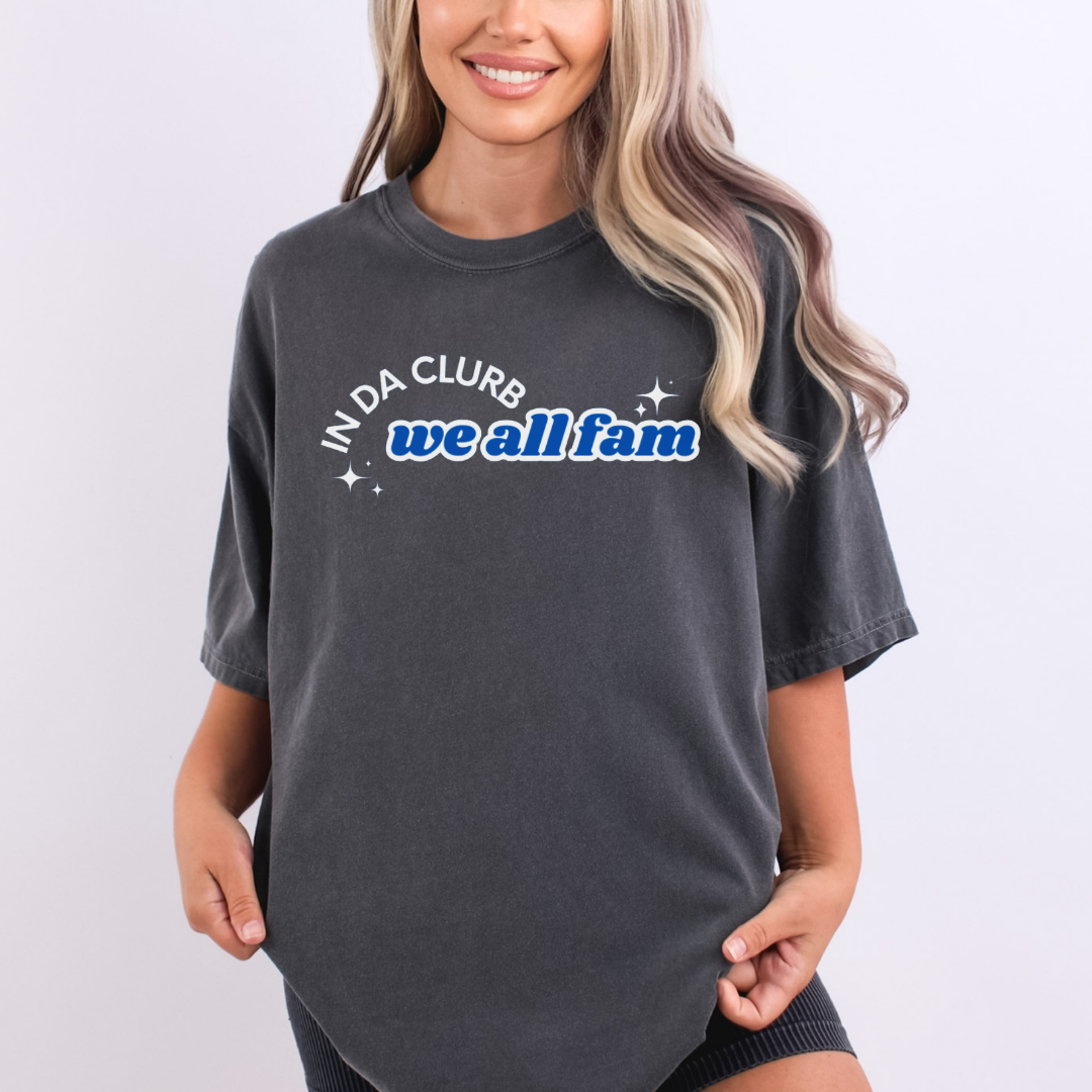 In Da Clurb, We All Fam Shirt, Comfort Colors, TikTok, Aesthetic, Trend (10)