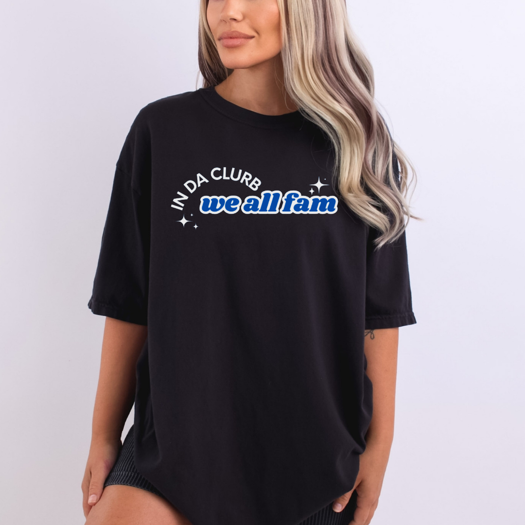 In Da Clurb, We All Fam Shirt, Comfort Colors, TikTok, Aesthetic, Trend (10)