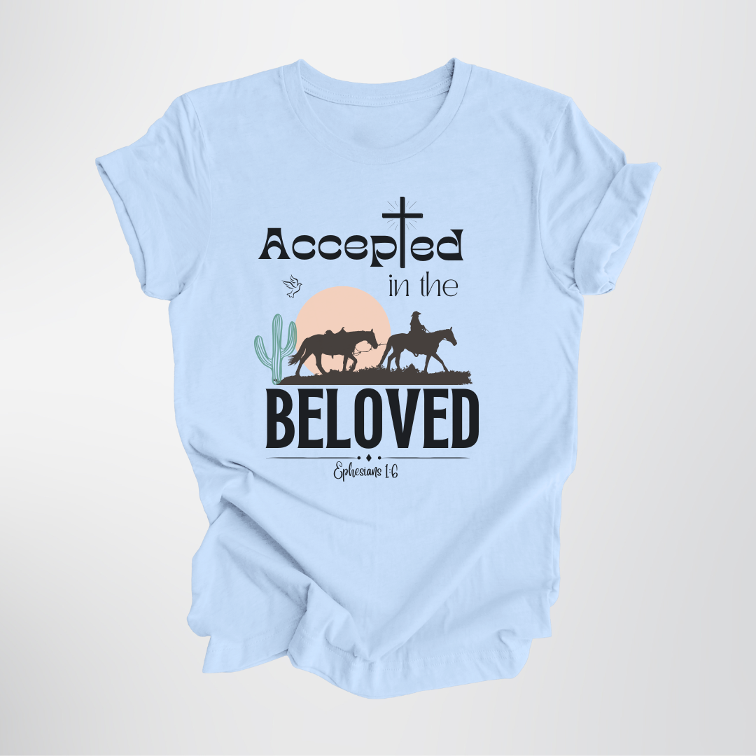 Accepted in the Beloved Shirt, Christian Tee, Bible Verse Tee, Faith, Church Shirt