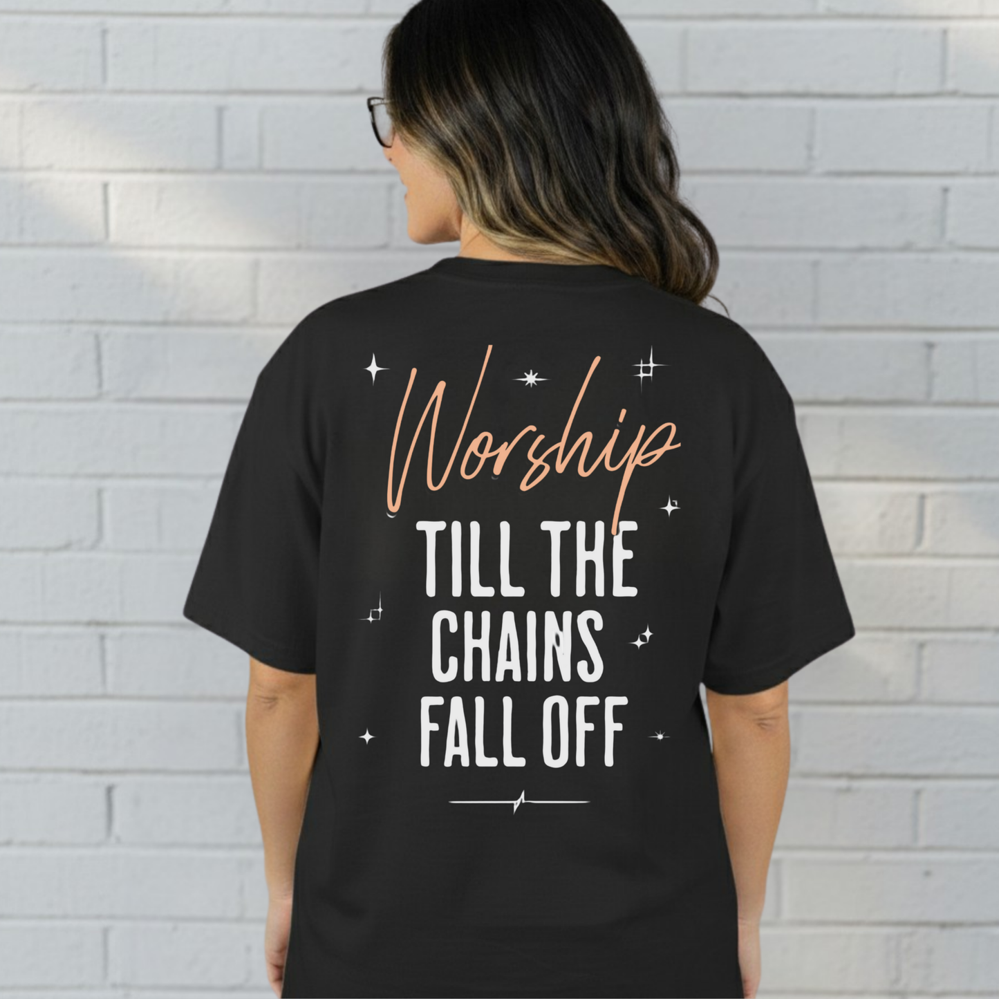 Worship Till The Chains Fall Off Shirt, Inspirational T-Shirt, Faith Tee, Christian Wear, Typography, Church Outfit