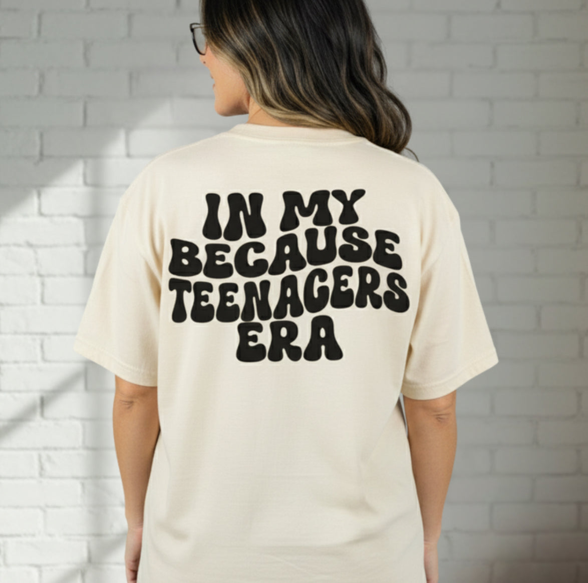 In My Because Teenagers Era, Graphic Shirt, Mom of Teens Funny Gift, Humor Tee
