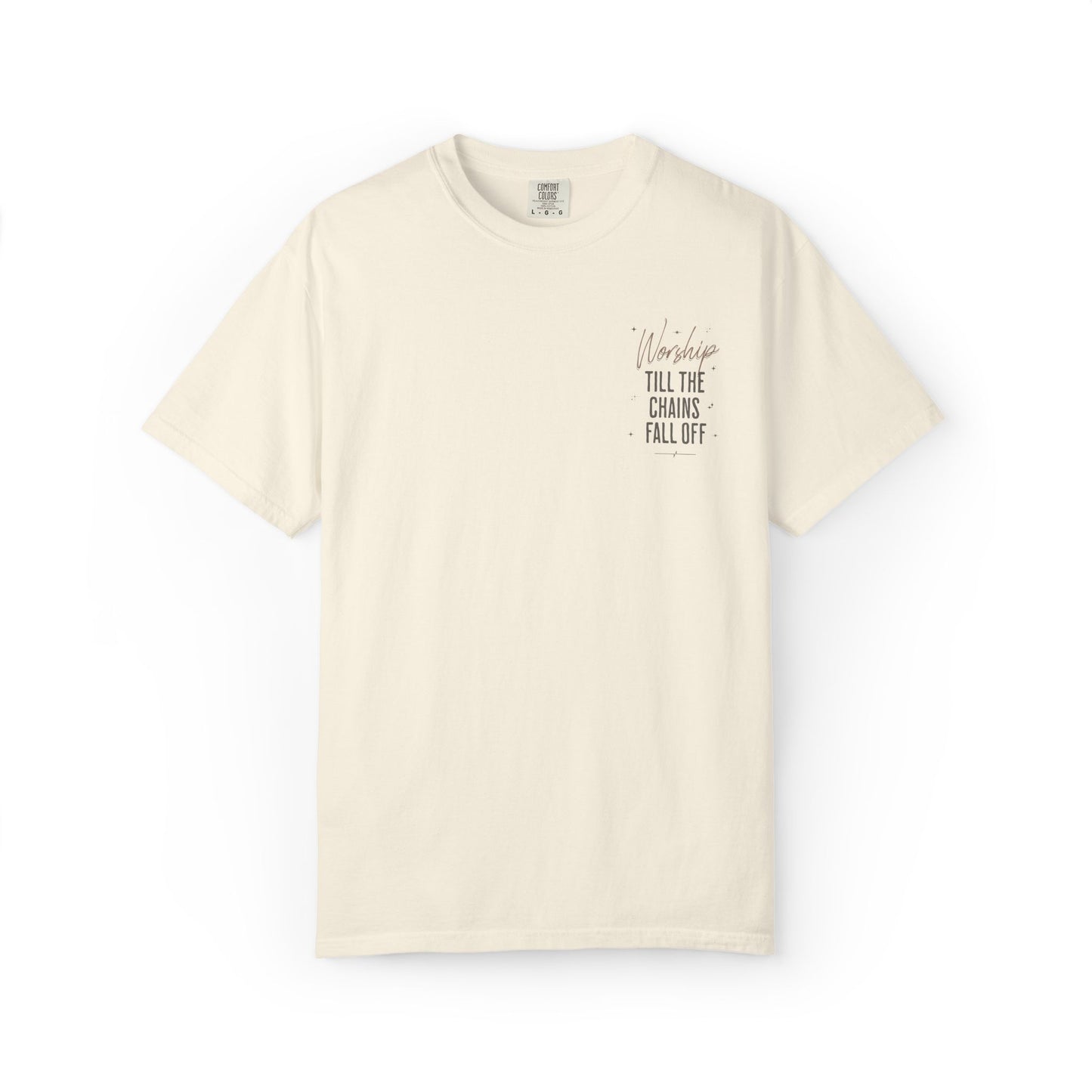 Worship Till The Chains Fall Off Shirt, Inspirational T-Shirt, Faith Tee, Christian Wear, Typography, Church Outfit