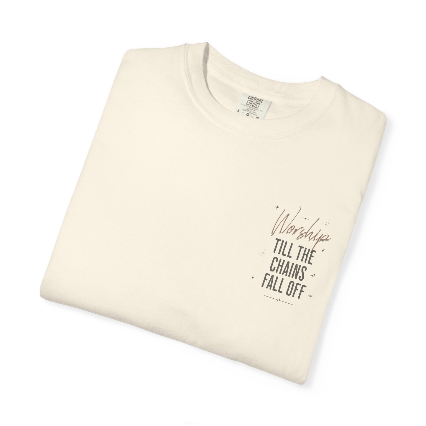 Worship Till The Chains Fall Off Shirt, Inspirational T-Shirt, Faith Tee, Christian Wear, Typography, Church Outfit