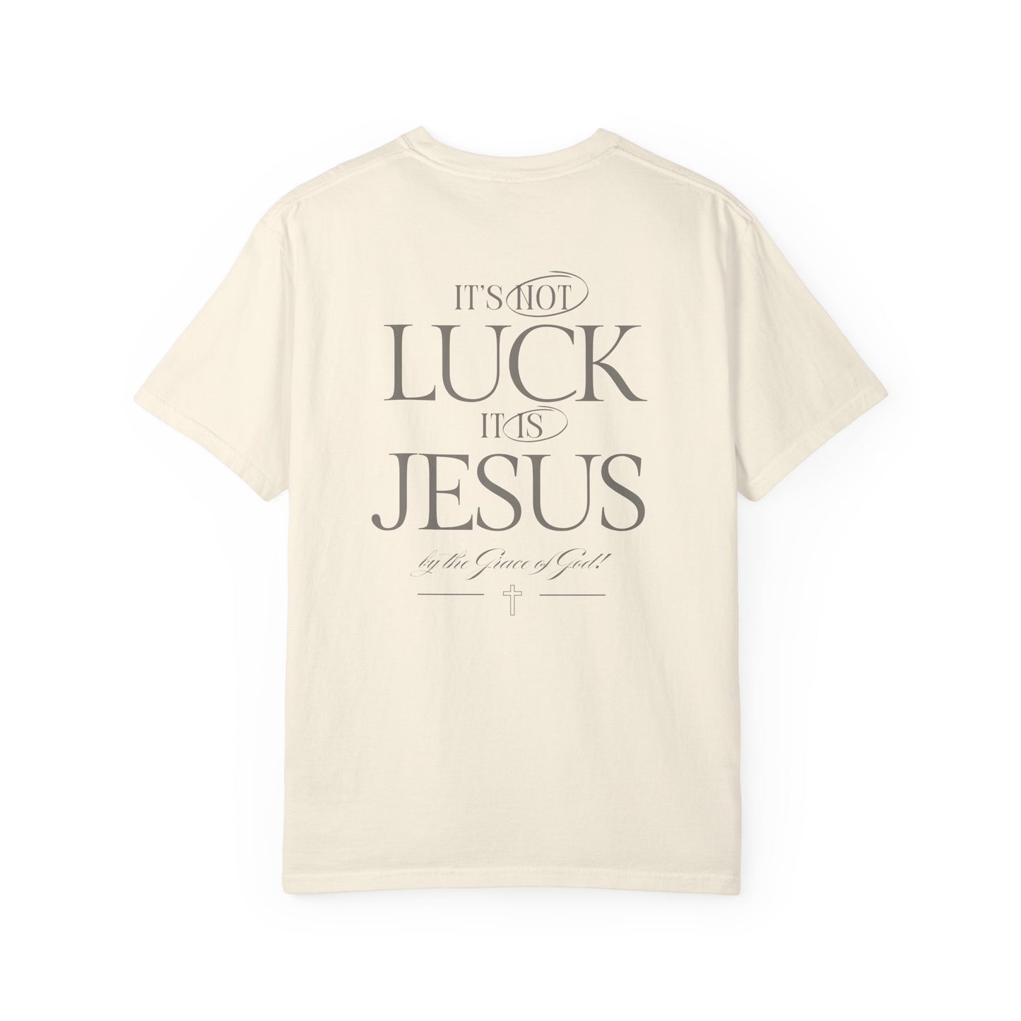It's Not Luck, It's Jesus Shirt, Custom Comfort Colors, Faith, Inspiration, Church Shirt, Christian Tee (37)