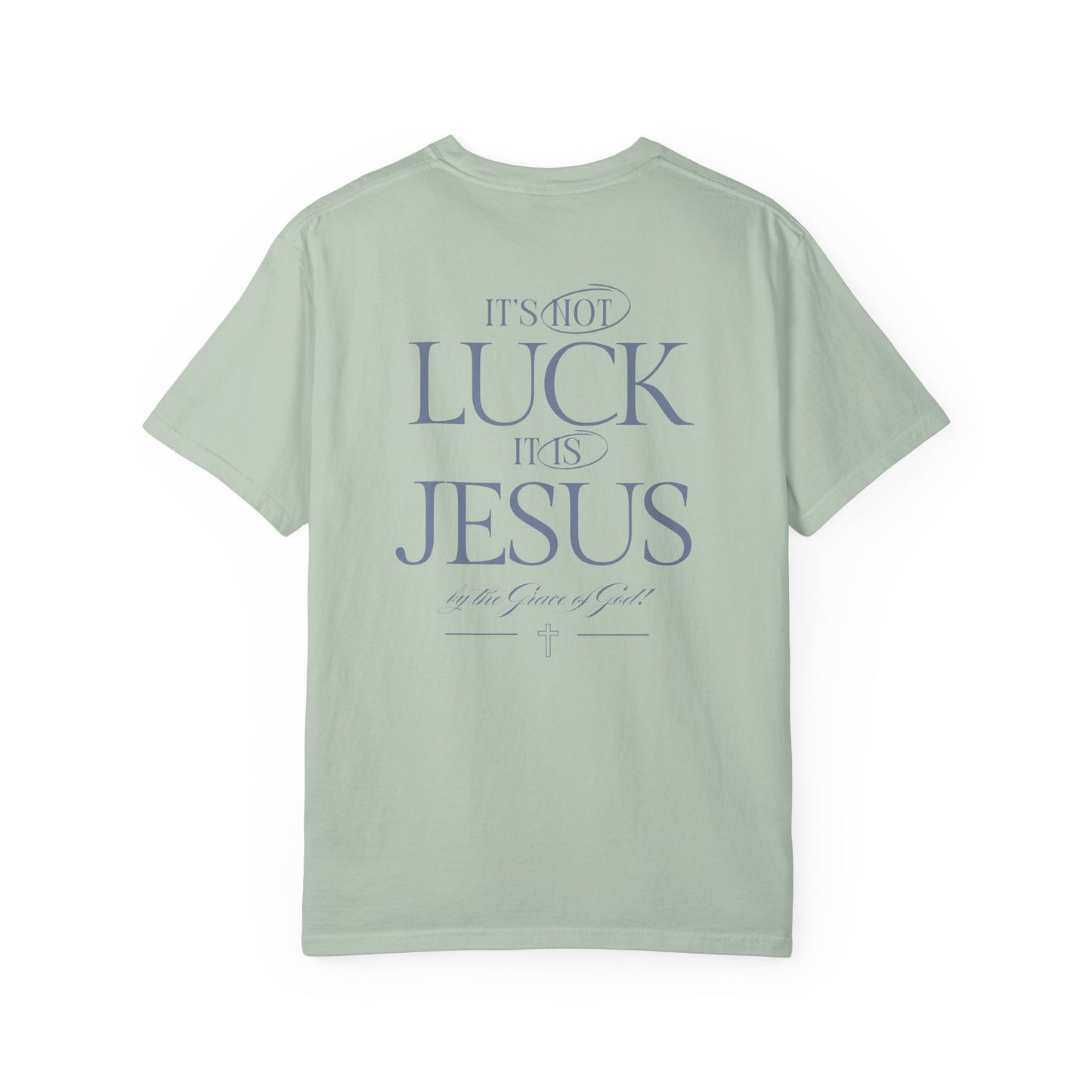 It's Not Luck, It's Jesus Shirt, Custom Comfort Colors, Faith, Inspiration, Church Shirt, Christian Tee (37)
