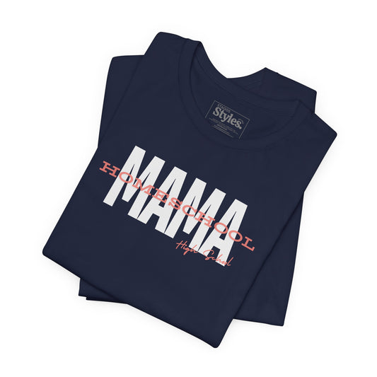 MAMA Tee, Homeschool, High School, Teacher, Custom Bella Canvas (42)